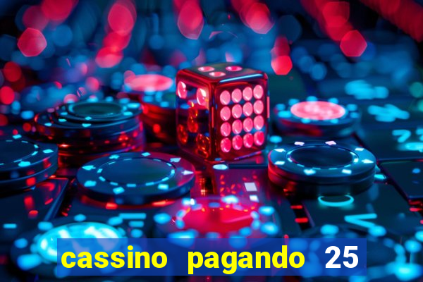 cassino pagando 25 reais no cadastro